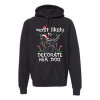 Most Likely To Decorate Her Dog Christmas Pajamas Premium Hoodie