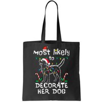 Most Likely To Decorate Her Dog Christmas Pajamas Tote Bag