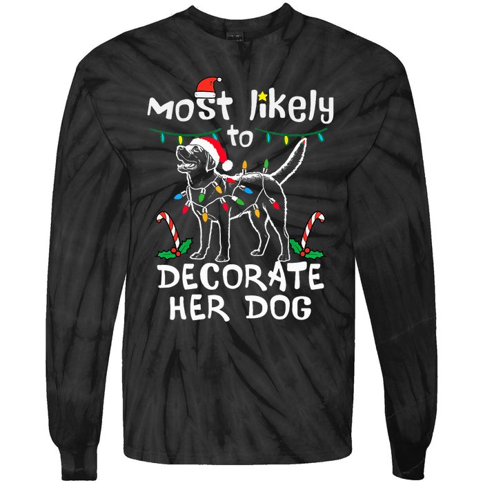 Most Likely To Decorate Her Dog Christmas Pajamas Tie-Dye Long Sleeve Shirt