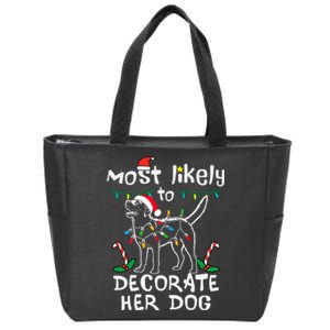 Most Likely To Decorate Her Dog Christmas Pajamas Zip Tote Bag