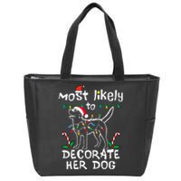 Most Likely To Decorate Her Dog Christmas Pajamas Zip Tote Bag