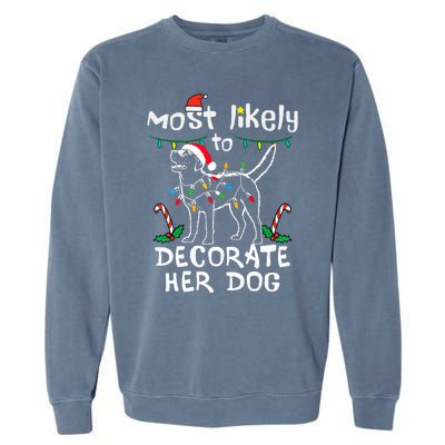 Most Likely To Decorate Her Dog Christmas Pajamas Garment-Dyed Sweatshirt