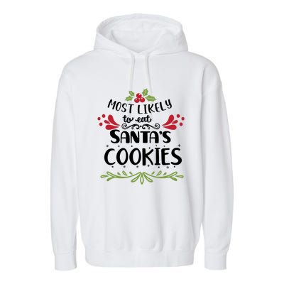 Most Likely To Eat Santa's Cookies Gift Garment-Dyed Fleece Hoodie