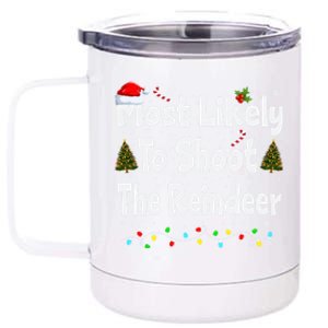 Most Likely To Shoot The Reindeer Funny Family Christmas Cute Gift 12 oz Stainless Steel Tumbler Cup