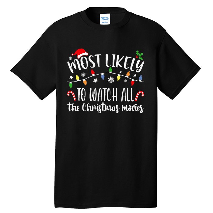 Most Likely To Watch All Christmas Movies Family Matching Tall T-Shirt