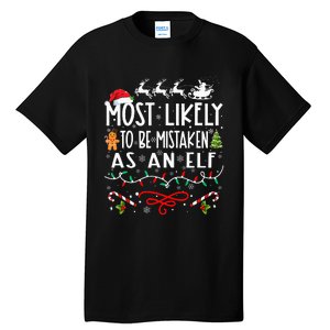 Most Likely To Be Mistaken As An Elf Family Christmas Tall T-Shirt