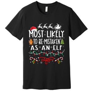 Most Likely To Be Mistaken As An Elf Family Christmas Premium T-Shirt