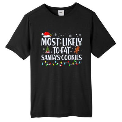 Most Likely To Eat SantaS Cookies Funny Christmas Cool Gift Tall Fusion ChromaSoft Performance T-Shirt