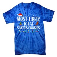 Most Likely To Eat SantaS Cookies Funny Christmas Cool Gift Tie-Dye T-Shirt