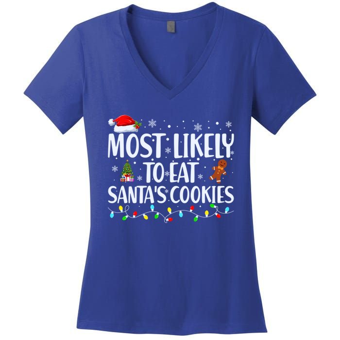 Most Likely To Eat SantaS Cookies Funny Christmas Cool Gift Women's V-Neck T-Shirt