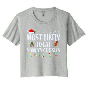 Most Likely To Eat SantaS Cookies Funny Christmas Cool Gift Women's Crop Top Tee