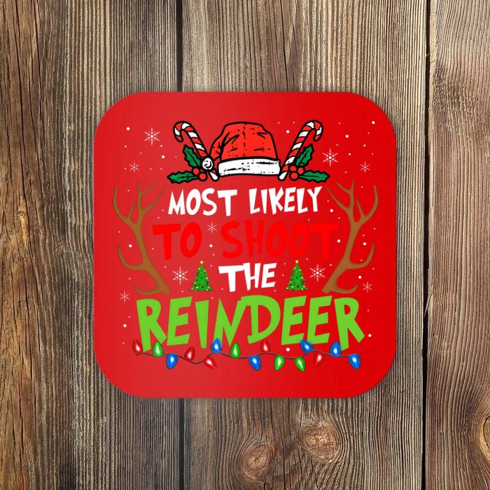 Most Likely To Shoot The Reindeer Christmas Coaster