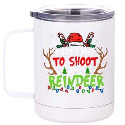 Most Likely To Shoot The Reindeer Christmas 12 oz Stainless Steel Tumbler Cup