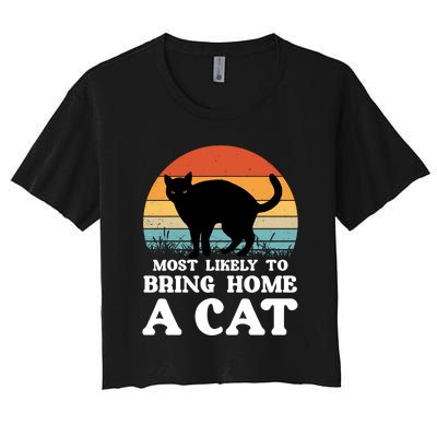 Most Likely To Bring Home A Cat Women's Crop Top Tee