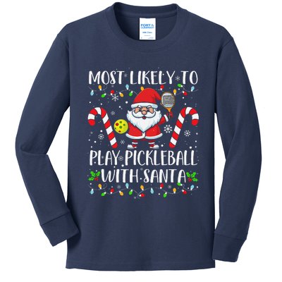 Most Likely To Play Pickleball With Santa Christmas Funny Kids Long Sleeve Shirt