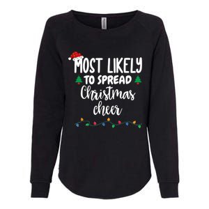 Most Likely To Spread Christmas Cheer Funny Family Christmas Cool Gift Womens California Wash Sweatshirt