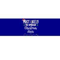 Most Likely To Spread Christmas Cheer Funny Family Christmas Cool Gift Bumper Sticker