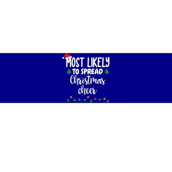 Most Likely To Spread Christmas Cheer Funny Family Christmas Cool Gift Bumper Sticker