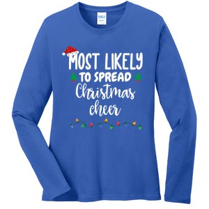 Most Likely To Spread Christmas Cheer Funny Family Christmas Cool Gift Ladies Long Sleeve Shirt