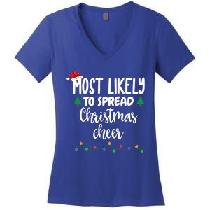 Most Likely To Spread Christmas Cheer Funny Family Christmas Cool Gift Women's V-Neck T-Shirt