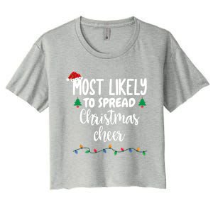 Most Likely To Spread Christmas Cheer Funny Family Christmas Cool Gift Women's Crop Top Tee