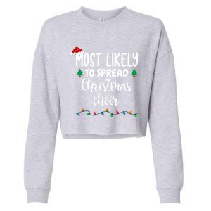 Most Likely To Spread Christmas Cheer Funny Family Christmas Cool Gift Cropped Pullover Crew