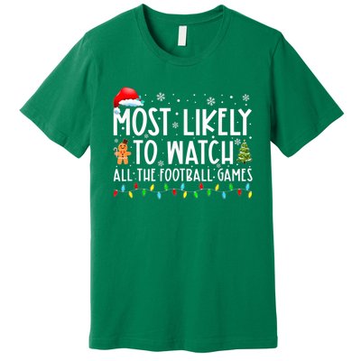 Most Likely To Watch All The Football Games Christmas Xmas Premium T-Shirt