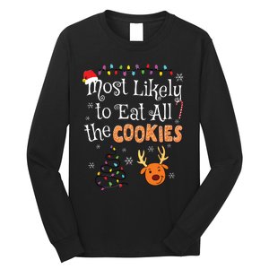 Most Likely To Eat All The Cookies Funny Christmas Long Sleeve Shirt