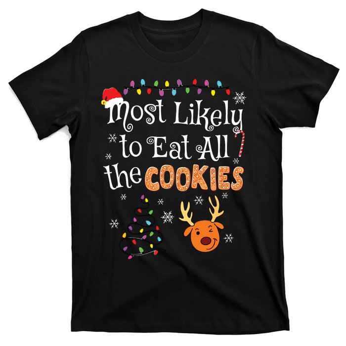 Most Likely To Eat All The Cookies Funny Christmas T-Shirt