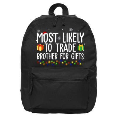 Most Likely To Trade Brother For Gifts Funny Christmas 16 in Basic Backpack