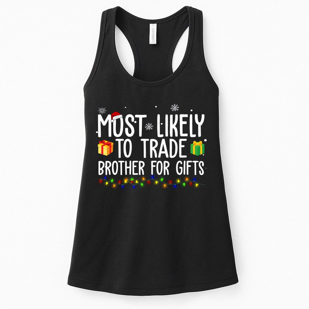 Most Likely To Trade Brother For Gifts Funny Christmas Womens Tank Top
