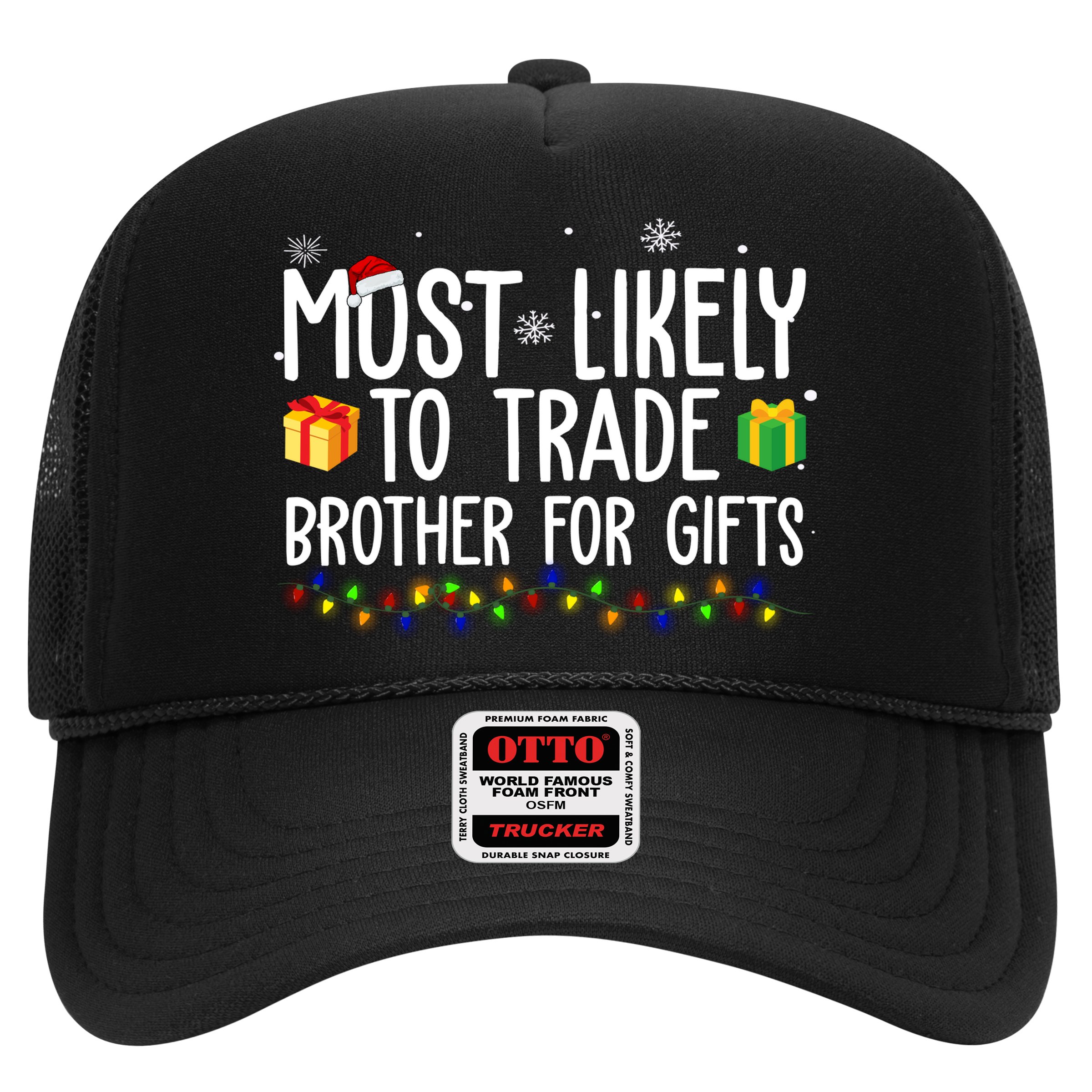 Most Likely To Trade Brother For Gifts Funny Christmas Hat