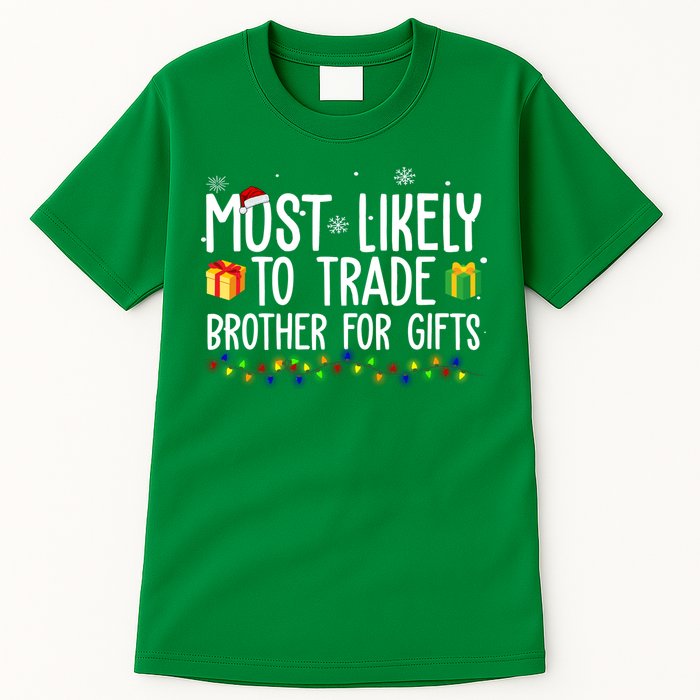 Most Likely To Trade Brother For Gifts Funny Christmas Tall T-Shirt