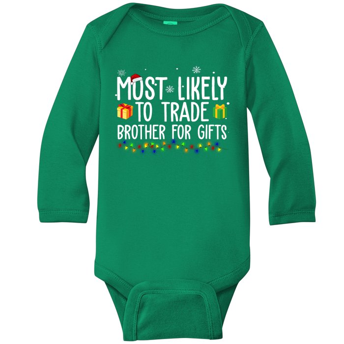 Most Likely To Trade Brother For Gifts Funny Christmas Baby Long Sleeve Bodysuit