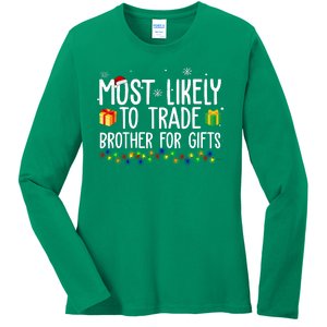 Most Likely To Trade Brother For Gifts Funny Christmas Ladies Long Sleeve Shirt