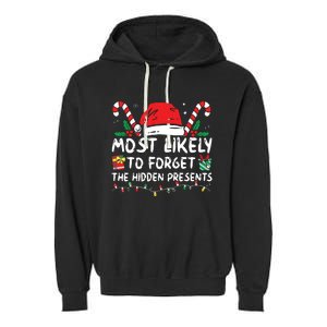 Most Likely To Forget The Hidden Presents Family Christmas Garment-Dyed Fleece Hoodie