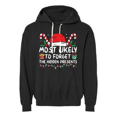 Most Likely To Forget The Hidden Presents Family Christmas Garment-Dyed Fleece Hoodie