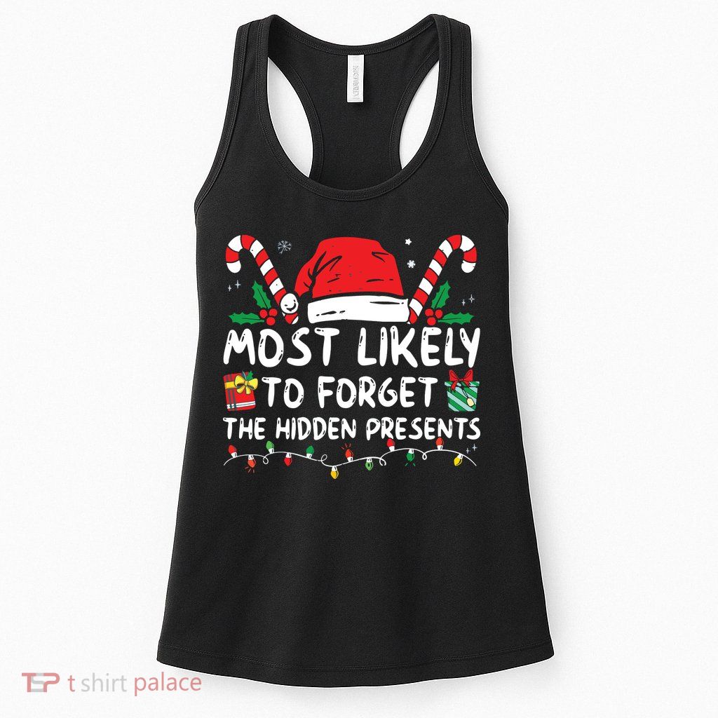 Most Likely To Forget The Hidden Presents Family Christmas Womens Tank Top