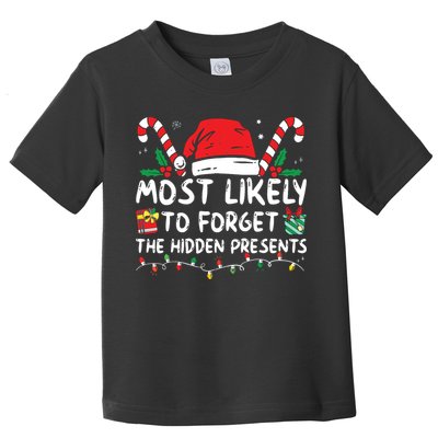 Most Likely To Forget The Hidden Presents Family Christmas Toddler T-Shirt