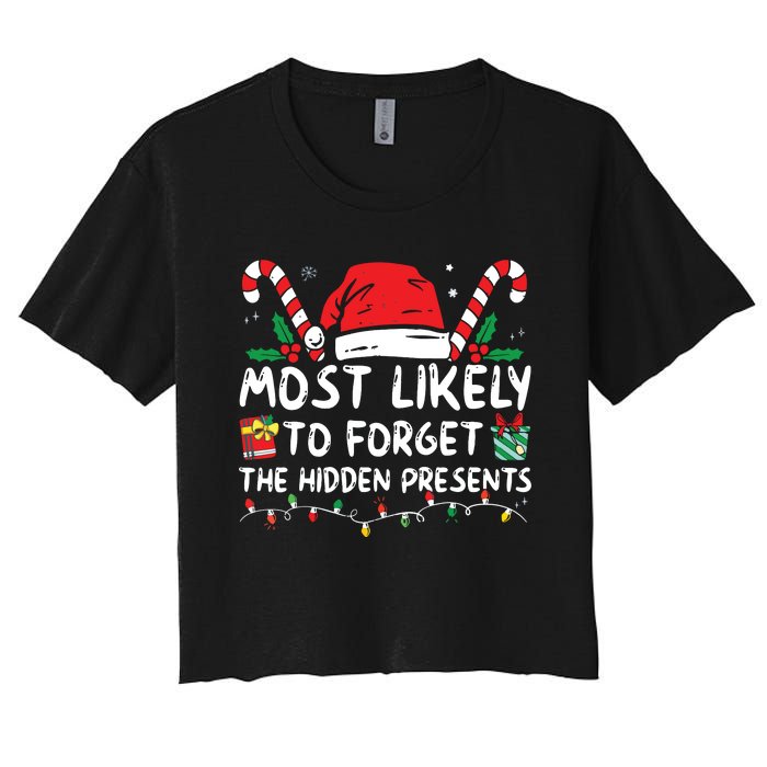 Most Likely To Forget The Hidden Presents Family Christmas Women's Crop Top Tee