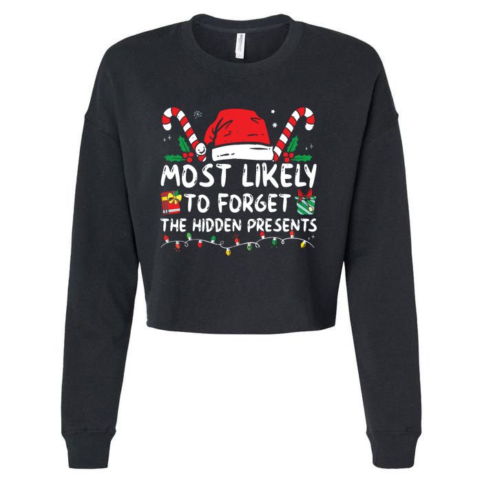 Most Likely To Forget The Hidden Presents Family Christmas Cropped Pullover Crew