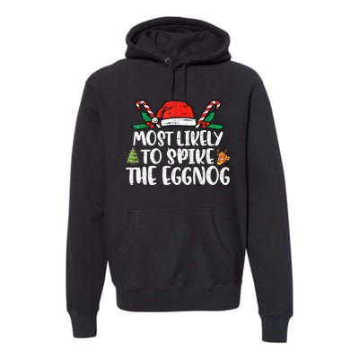 Most Likely To Spike The Eggnog Family Christmas Matching  Premium Hoodie