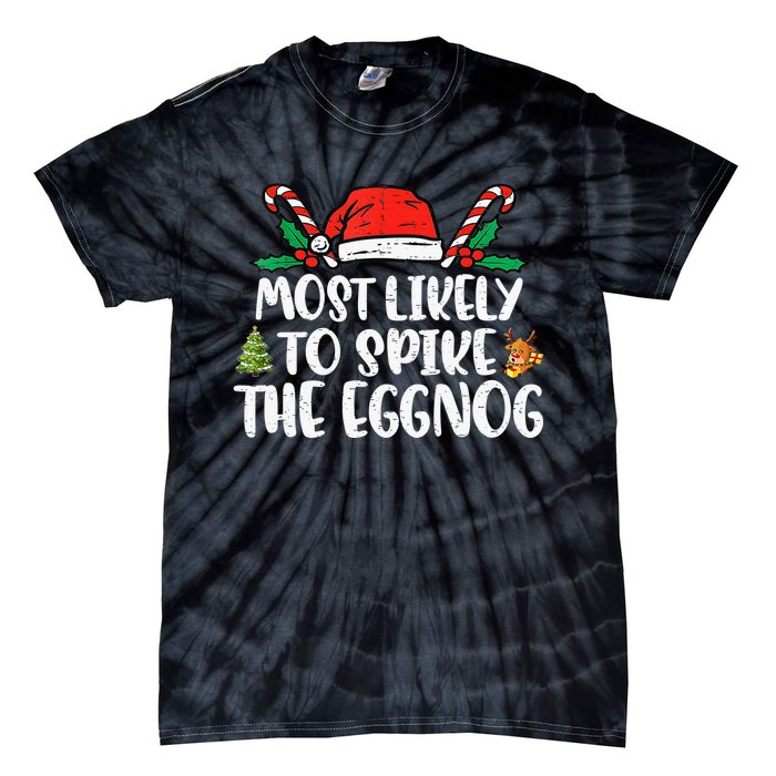 Most Likely To Spike The Eggnog Family Christmas Matching  Tie-Dye T-Shirt