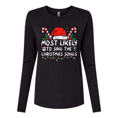 Most Likely To Sing The Christmas Songs Christmas Matching Womens Cotton Relaxed Long Sleeve T-Shirt