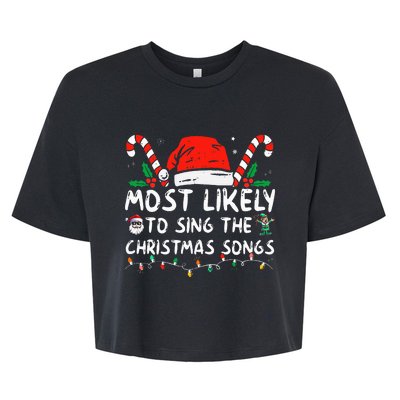 Most Likely To Sing The Christmas Songs Christmas Matching Bella+Canvas Jersey Crop Tee