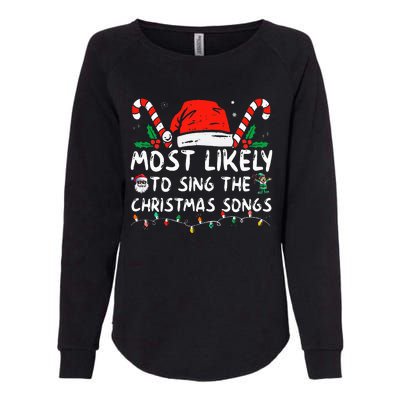 Most Likely To Sing The Christmas Songs Christmas Matching Womens California Wash Sweatshirt