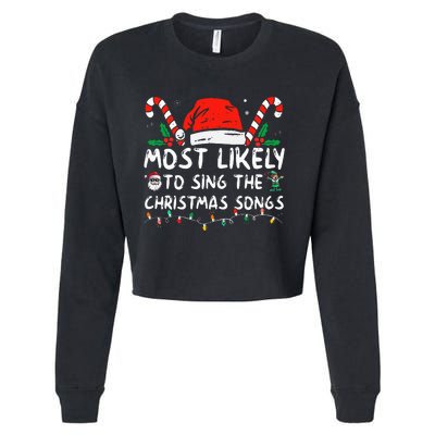 Most Likely To Sing The Christmas Songs Christmas Matching Cropped Pullover Crew