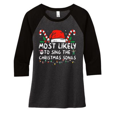 Most Likely To Sing The Christmas Songs Christmas Matching Women's Tri-Blend 3/4-Sleeve Raglan Shirt