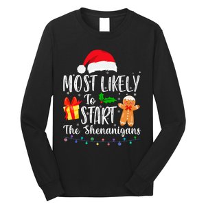 Most Likely To Start The Shenanigans Funny Family Christmas Long Sleeve Shirt