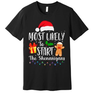 Most Likely To Start The Shenanigans Funny Family Christmas Premium T-Shirt